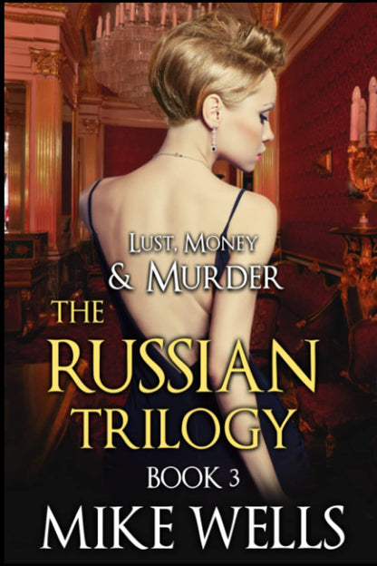 The Russian Trilogy, Book 3 (Lust, Money & Murder #6)